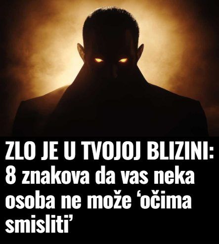 ZLO JE U TVOJOJ BLIZINI: 8 znakova da vas neka osoba ne može ‘očima smisliti’ - featured image