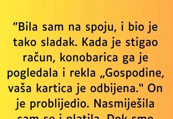 “Bila sam na spoju, i bio je tako sladak…”