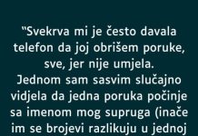 “Svekrva mi je često davala telefon da joj obrišem poruke, sve, jer nije umjela…”