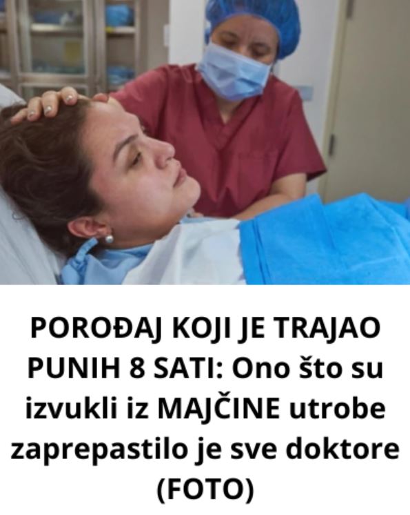 POROĐAJ KOJI JE TRAJAO PUNIH 8 SATI: Ono što su izvukli iz MAJČINE utrobe zaprepastilo je sve doktore (FOTO) - featured image
